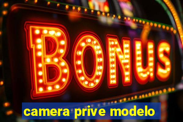 camera prive modelo